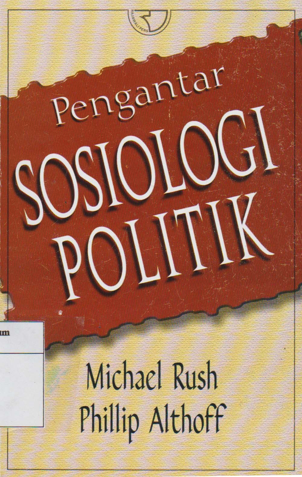 Cover Pengantar Sosiologi Politik / Michael Rush, Philip Althoff