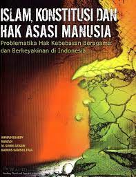 Cover Islam, Konstitusi, dan Hak Asasi Manusia :  Problematika Hak Kebebasan Beragama dan Berkeyakinan di Indonesia / Ahmad Suaedy [et.al]