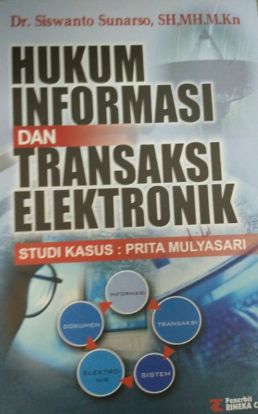 Cover Hukum Informasi dan Transaksi Elektronik :  Studi Kasus Prita Mulyasari / Siswanto Sunarso