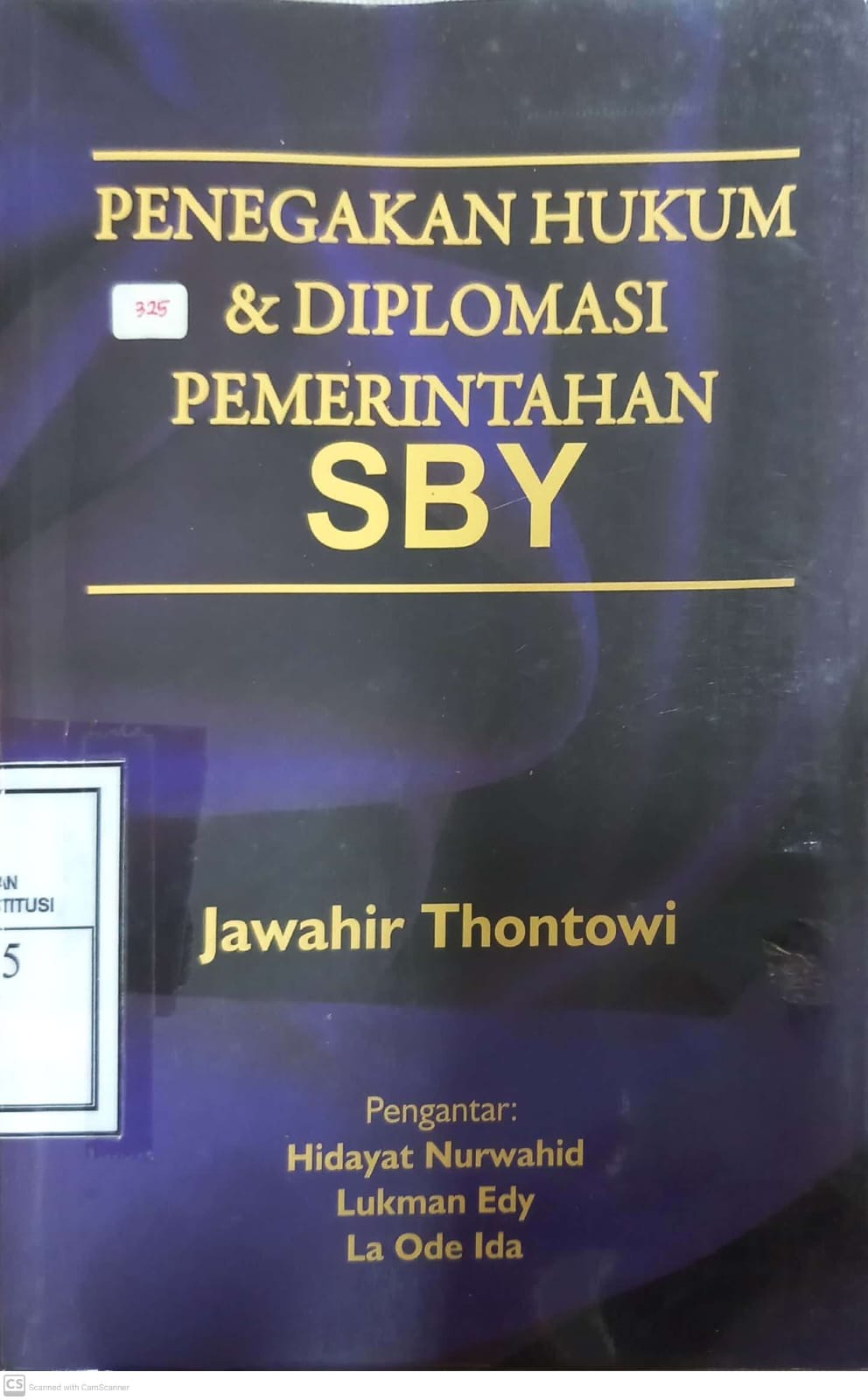 Cover Penegakan Hukum & Diplomasi Pemerintahan SBY / Jawahir Thontowi