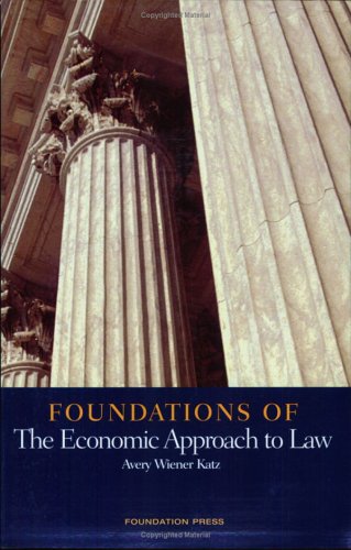 Cover Foundations of The Economic Approach to Law / Avery Wiener Katz