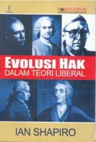 Cover Evolusi Hak Dalam Teori Liberal :  The Evolution of Rights in Liberal Theory / Ian Shapiro