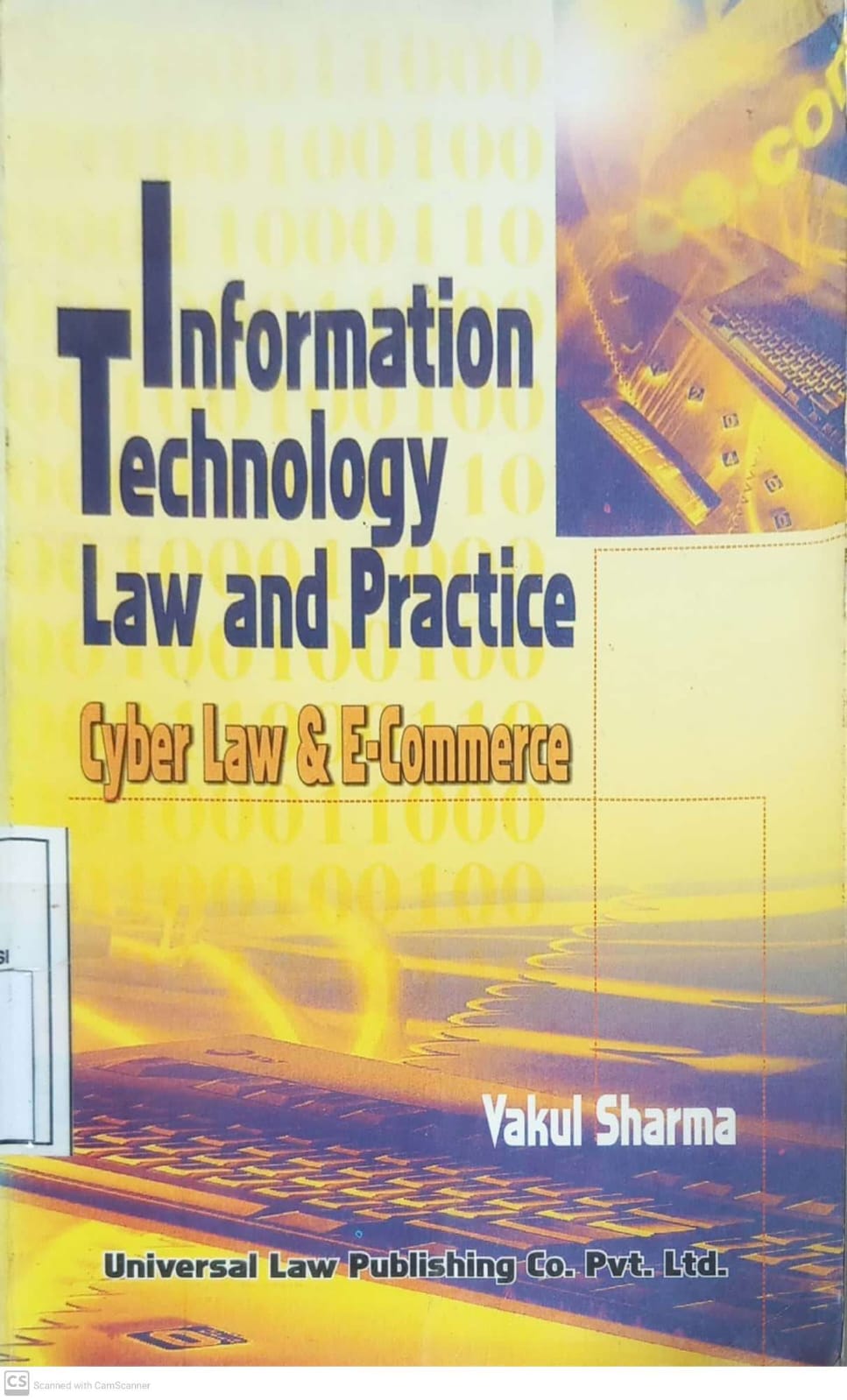 Cover Information Technology Law & Practice :  Cyber Law & E-Commers / Vakul Sharma