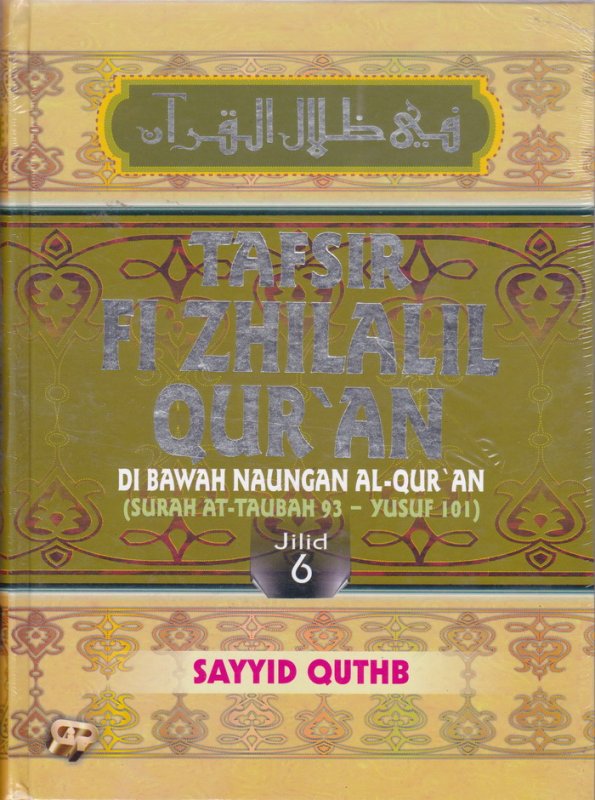 Cover Tafsir Fi Zhilalil Qur'an Jilid 6 :  Di Bawah Naungan Al-Qur'an (Surah At-Taubah 93 - Surah Yusuf 101) / Sayyid Quthb