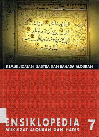 Cover Ensiklopedia Mukjizat Al-Qur'an dan Hadis Jilid 7 :  Kemukjizatan Sastra dan Bahasa Al-Qur'an / Hisham Thalbhah et. al.
