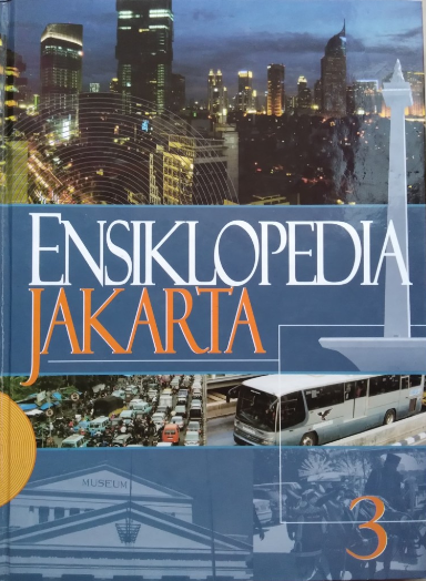 Cover Ensiklopedia Jakarta Jilid 3 / Eni Setiati et. al.