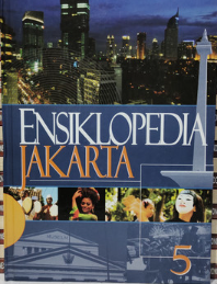 Cover Ensiklopedia Jakarta Jilid 5 / Eni Setiati et. al.