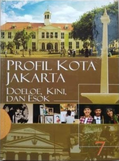 Cover Ensiklopedia Jakarta Jilid 7 :  Profil Kota Jakarta Doeloe, Kini dan Esok / Eni Setiati et. al.