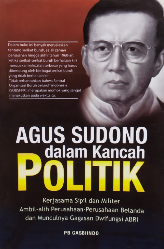 Cover Agus Sudono dalam Kancah Politik / Sori Siregar