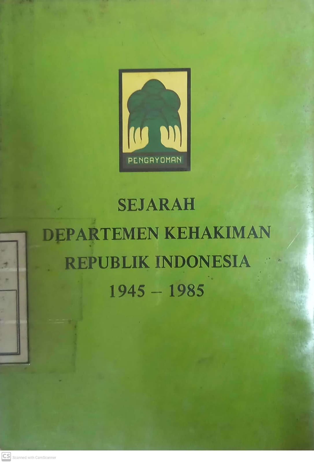 Cover Sejarah Departemen Kehakiman Republik Indonesia 1945-1985
