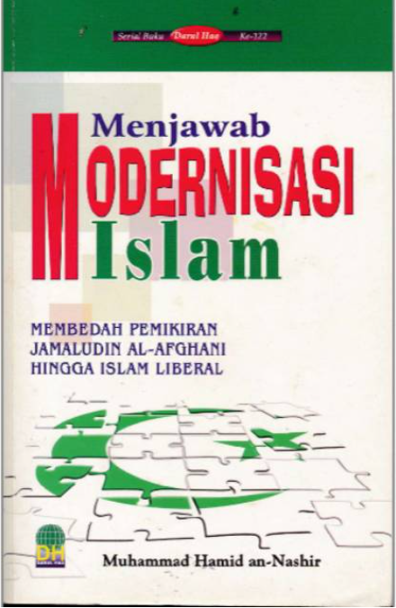 Cover Modernisasi Islam :  Membedah Pemikiran Jamaluddin al-Afghani Hingga Islam Liberal / Muhammad Hamid An-Nashir