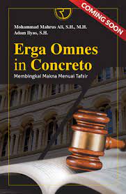 Cover Erga Omnes in Concreto :  Membingkai Makna Menuai Tafsir / Mohammad Mahrus Ali dan Adam Ilyas