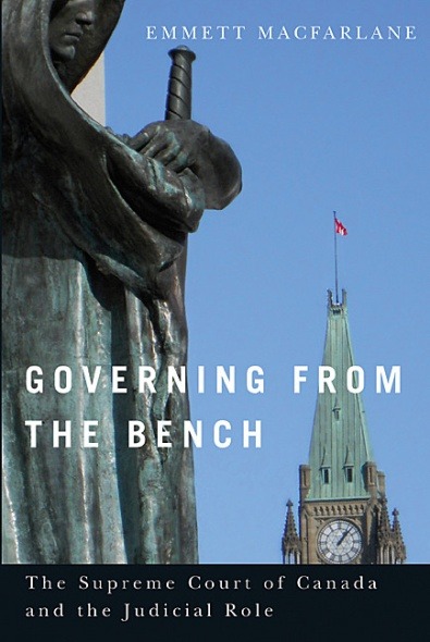 Cover Governing From The Bench :  The Supreme Court of Canada and the Judicial Role / Emmett Macfarlane