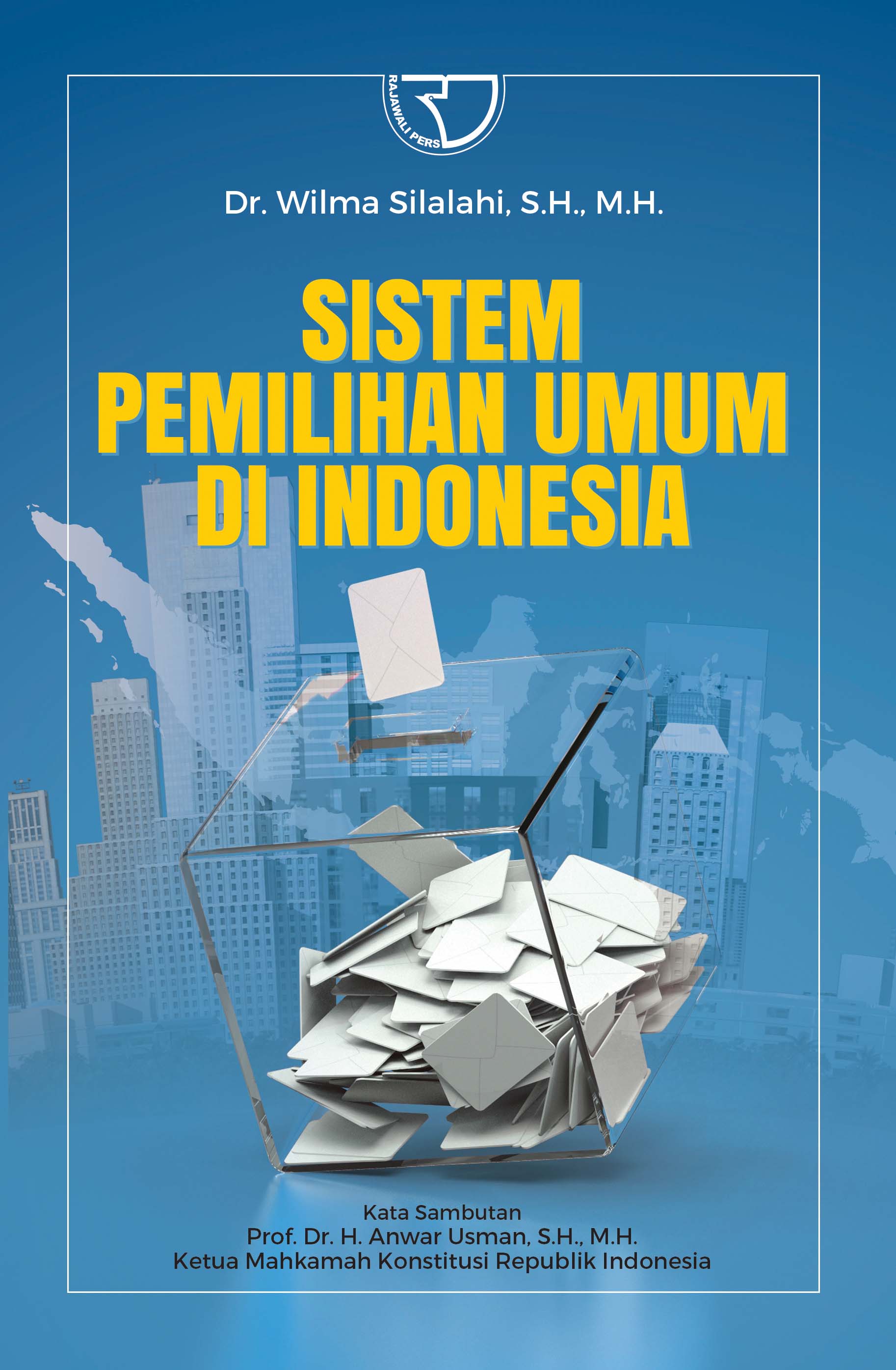 Cover Sistem Pemilihan Umum di Indonesia / Wilma Silalahi
