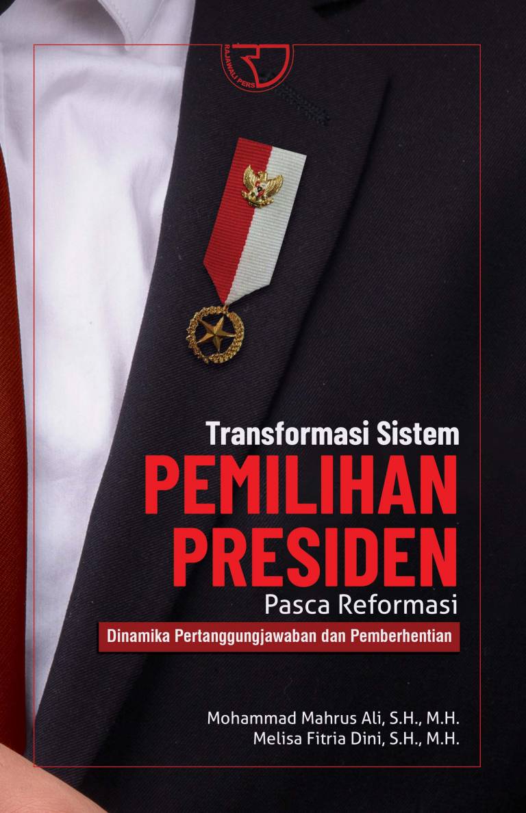 Cover Transformasi Sistem Pemilihan Presiden Pasca Reformasi :  Dinamika  Pertanggungjawaban dan Pemberhentian / Mohammad Mahrus Ali