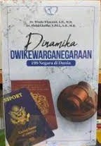 Cover Dinamika Dwikewarganegaraan :  199 Negara di Dunia / Winda Wijayanti, Abdul Ghoffar