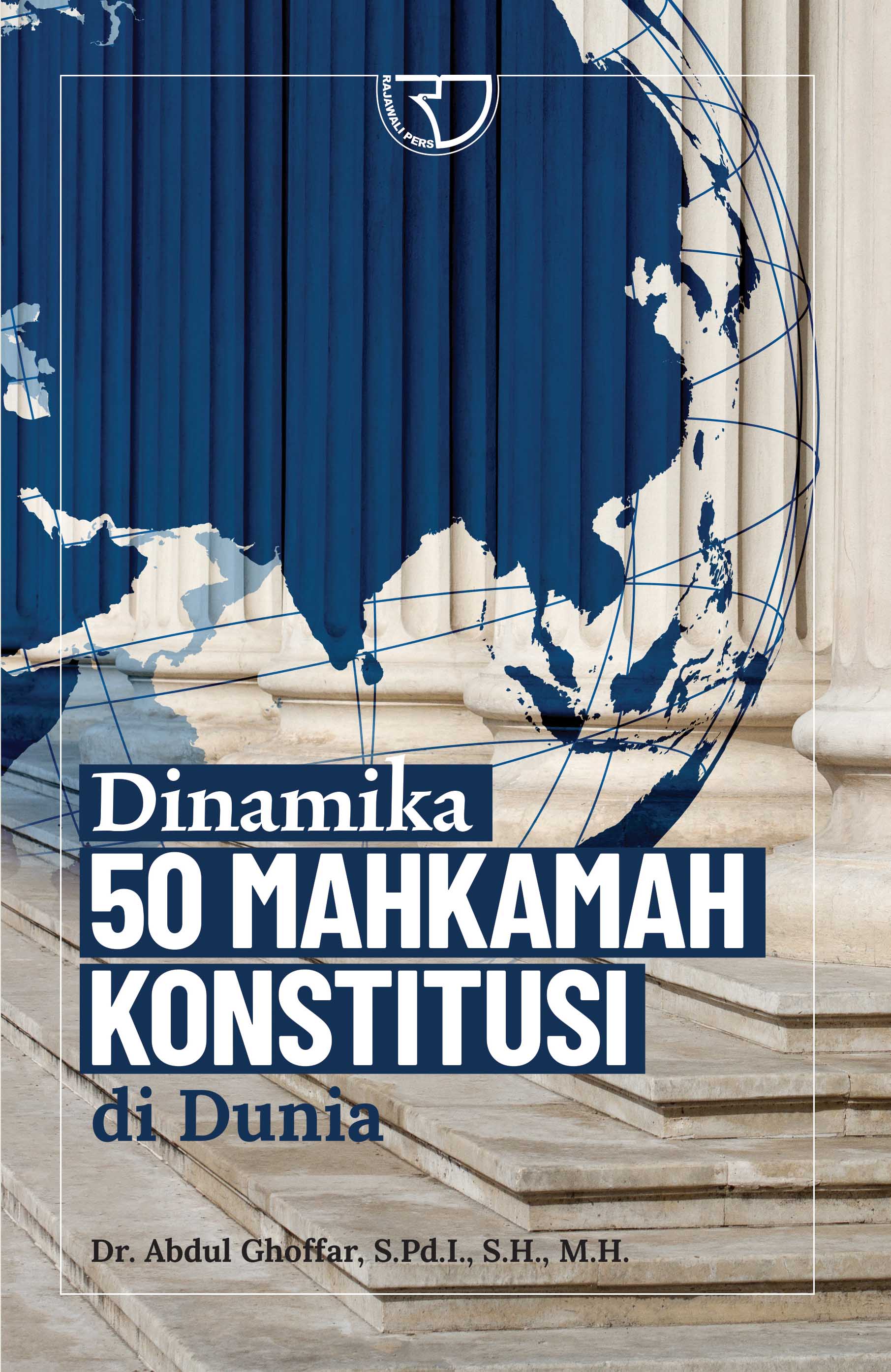 Cover Dinamika 50 Mahkamah Konstitusi di Dunia / Abdul Ghoffar
