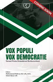 Cover Vox Populi Vox Demokratie :  Narasi Pesta Demokrasi Berkonstitusi / Edited by Mohammad Mahrus Ali
