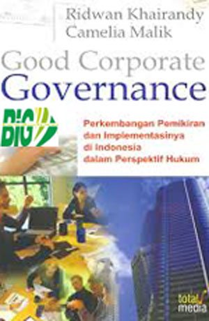 Cover Good Corporate Governance :  Perkembangan Pemikiran dan Implementasinya  di Indonesia dalam Perspektif Hukum / Ridwan Khairandy