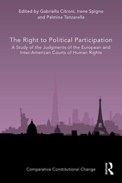Cover Right to political participation :  a study of the judgments of the European and Inter-American Courts of Human Rights / edited by Gabriella Citroni, Irene Spigno, and Palmina Tanzarella.