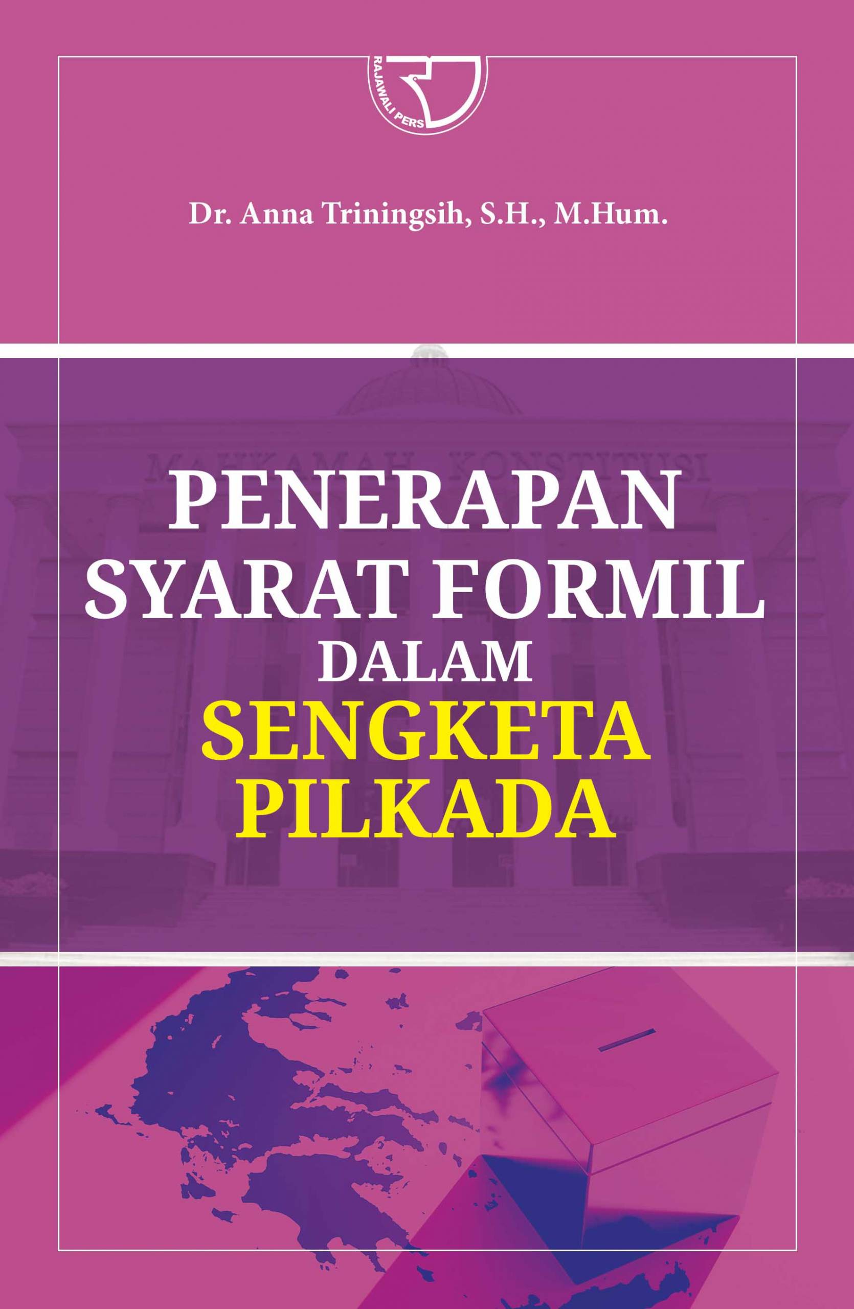 Cover Penerapan syarat formil dalam sengketa pilkada / Anna Triningsih