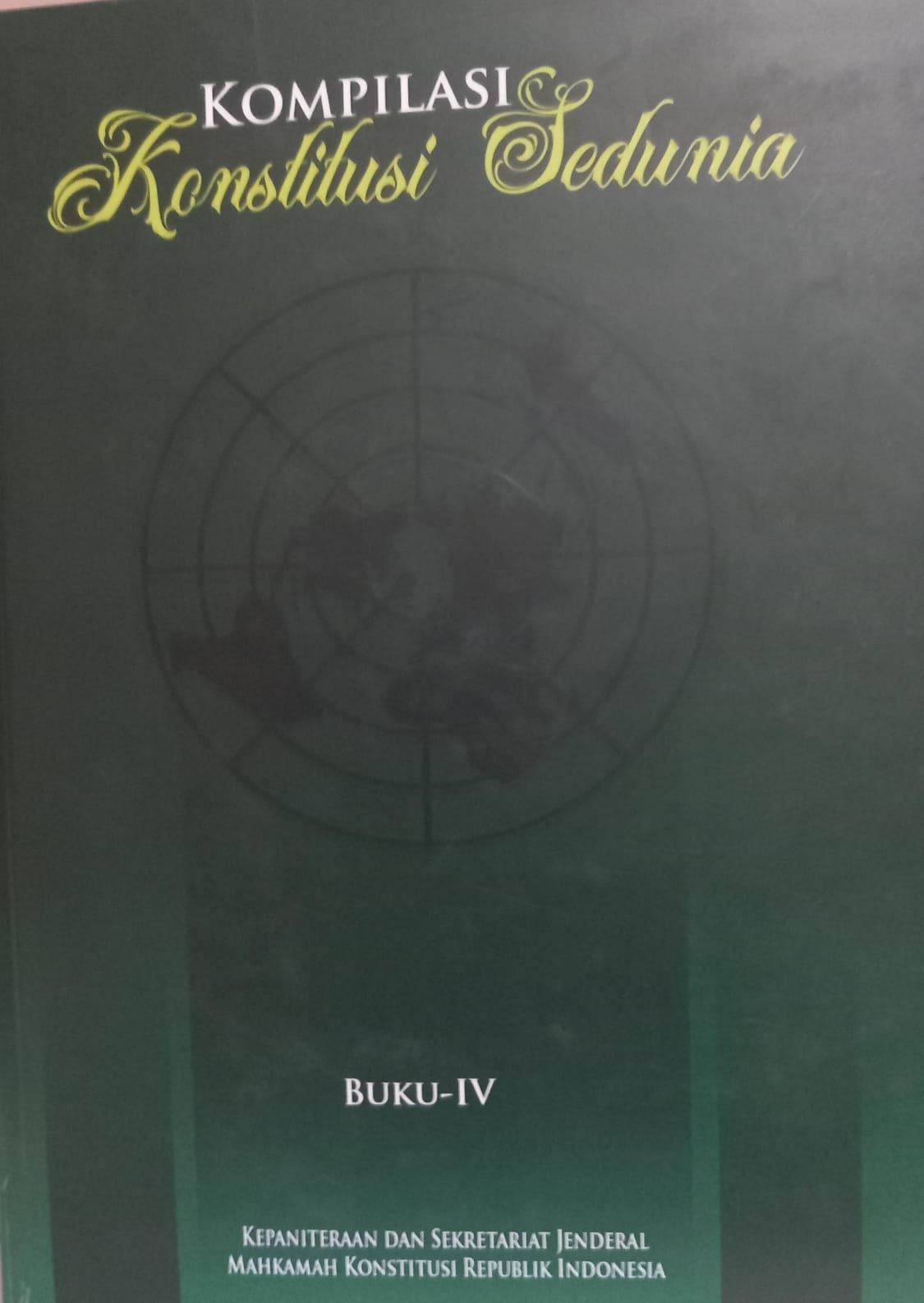 Cover Kompilasi Konstitusi Sedunia Berbahasa Indonesia (Buku 4) : Konstitusi Brasil, Konstitusi Brunei Darussalam, Konstitusi Burundi / Kepaniteraan dan Sekretariat Jenderal Mahkamah Konstitusi