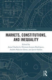 Cover Markets, constitutions, and inequality / edited by Anna Chadwick etc