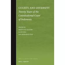 Cover Courts and Diversity :  Twenty Years of the Constitutional Court of Indonesia / Editors: Bertus de Villiers, Saldi Isra, and Pan Mohamad Faiz