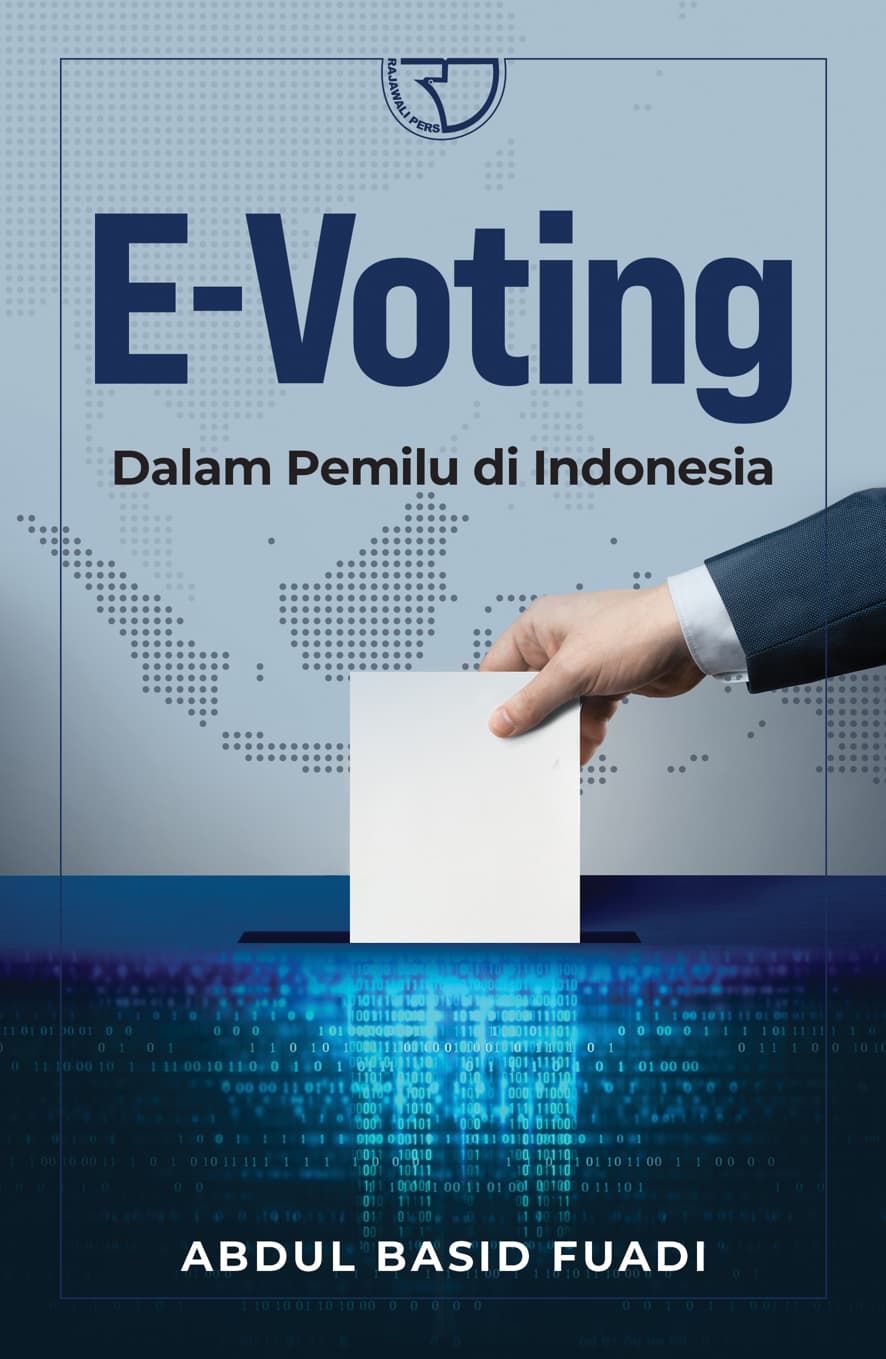 Cover E-Voting :  Dalam Pemilu Di Indonesia / Abdul Basid Fuadi