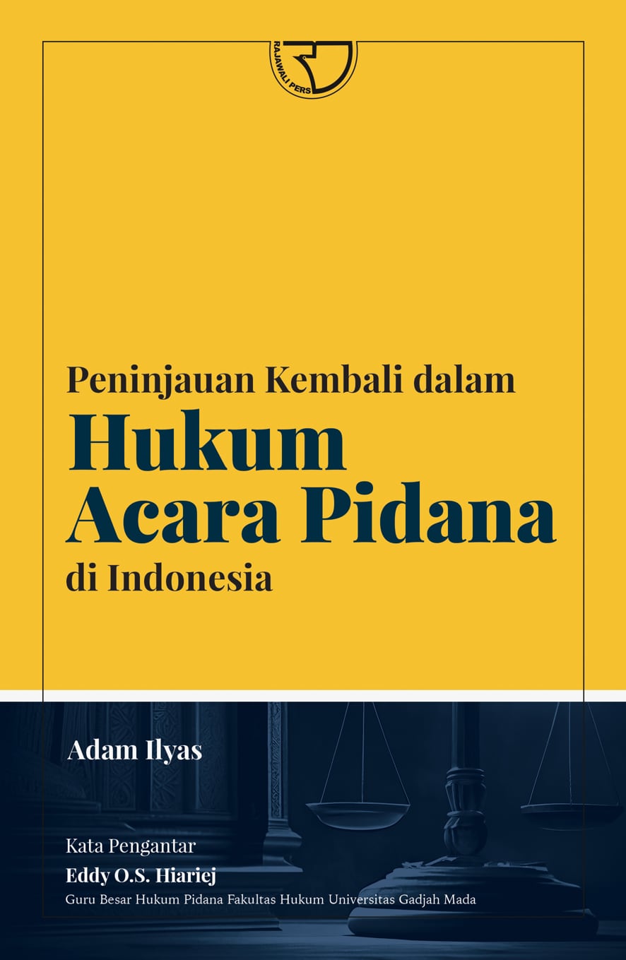 Cover Peninjauan Kembali Dalam Hukum Acara Pidana Di Indonesia / Adam Ilyas
