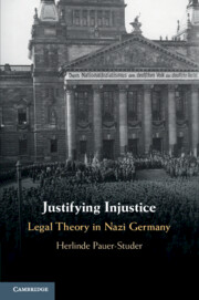 Cover Justifying Injustice :  Legal Theory in Nazi Germany / Pauer-Studer