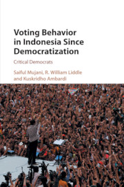 Cover Voting behavior in Indonesia since democratization :  critical Democrats / Saiful Mujani, R. William Liddle, Kuskridho Ambardi