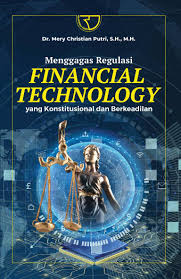 Cover Menggagas regulasi financial technology yang konstitusional dan berkeadilan / Mery Christian Putri