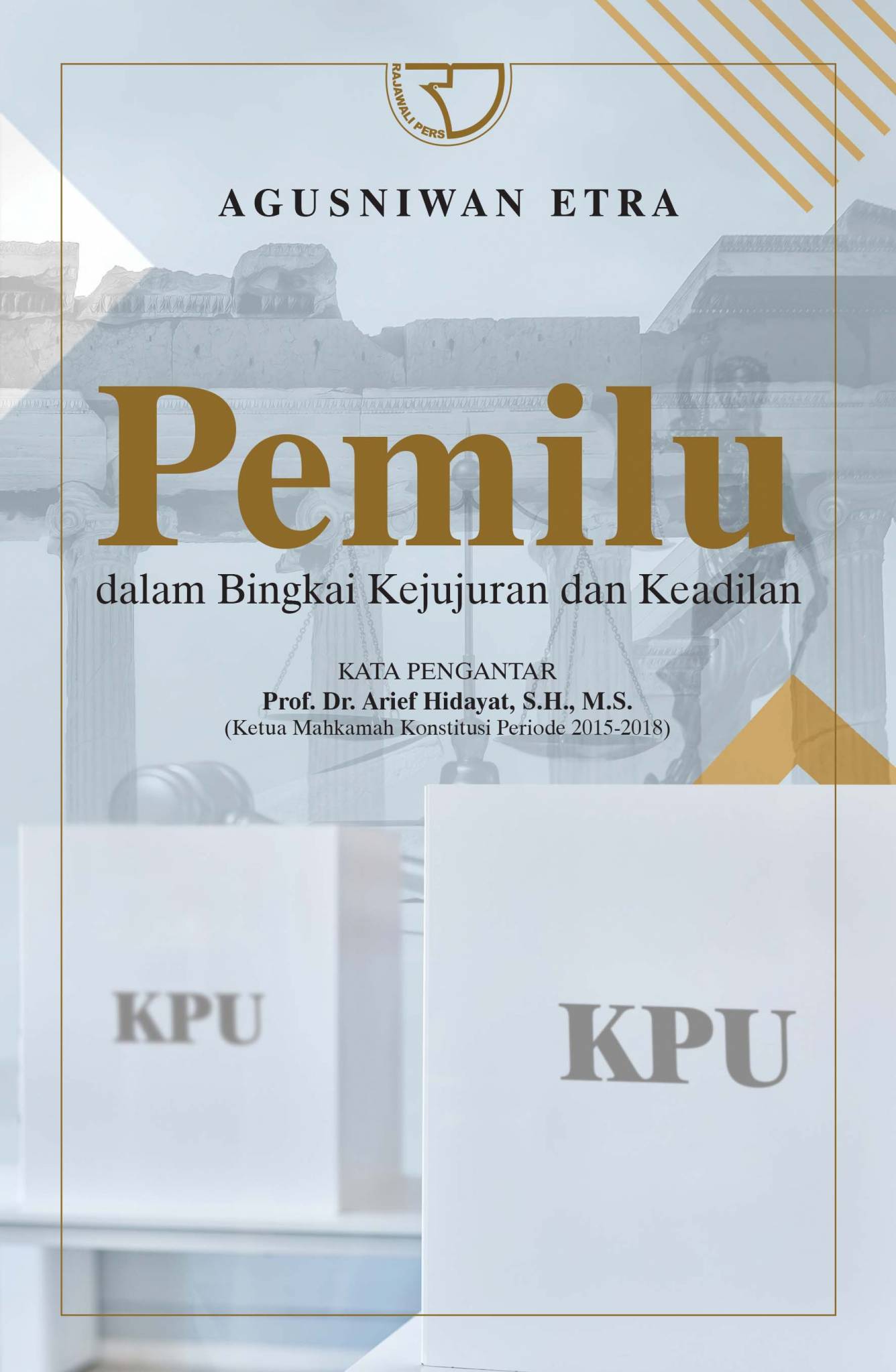 Cover Pemilu dalam bingkai kejujuran dan keadilan / Agusniwan Etra
