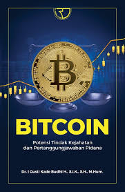 Cover Bitcoin :  Potensi tindak kejahatan dan pertanggungjawaban pidana / I Gusti Kade Budi H