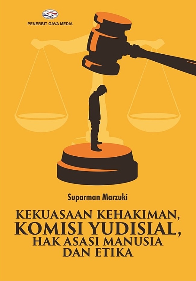 Cover Kekuasaan kehakiman, Komisi Yudisial, hak asasi manusia dan etika / Suparman Marzuki