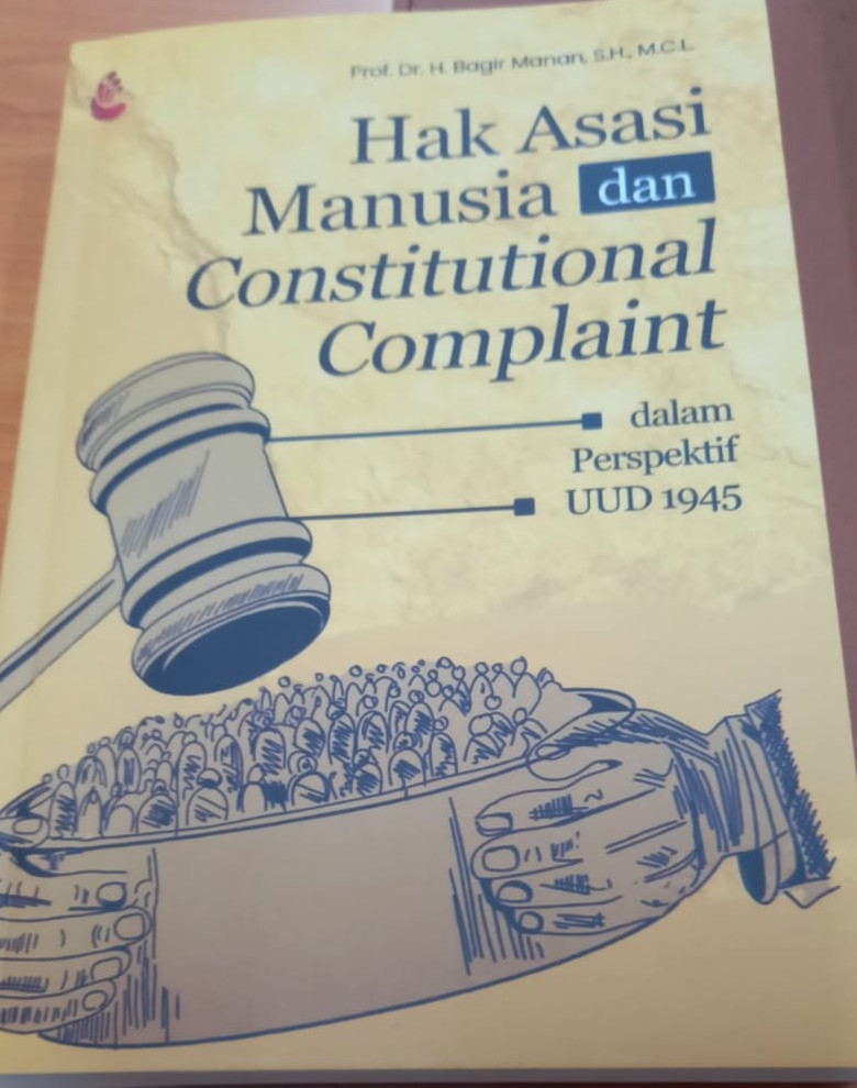 Cover Hak asasi manusia dan constitutional complaint :  dalam perspektif UUD 1945 / Bagir Manan