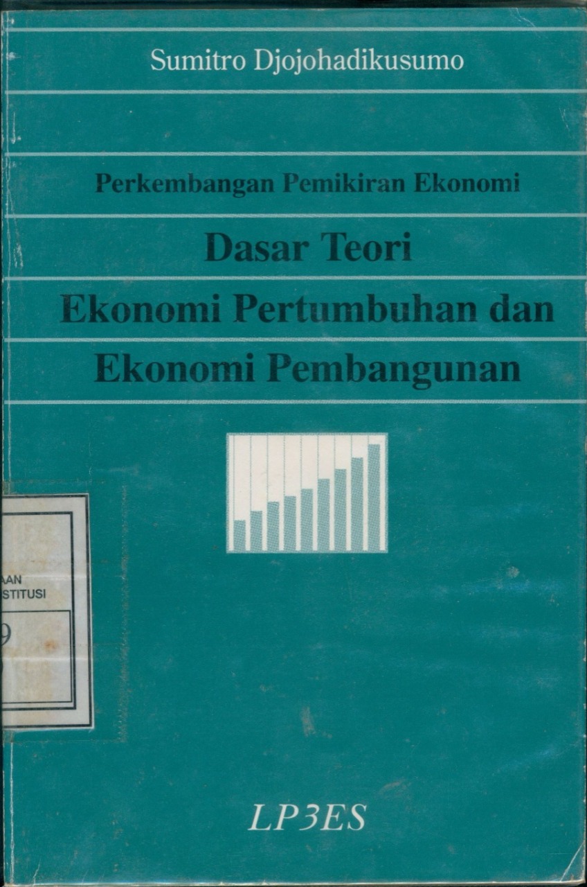 Cover Perkembangan Pemikiran Ekonomi :  Dasar Teori Ekonomi Pertumbuhan dan Ekonomi Pembangunan / Sumitro Djojohadikusumo