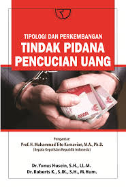 Cover Tipologi dan perkembangan tindak pidana pencucian uang / Yunus Husein