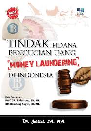 Cover Tindak pidana pencucian uang (Money Laundring) di Indonesia / Yurizal