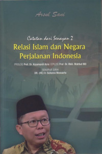 Cover Catatan dari Senayan 2 :  Relasi Islam dan Negara Perjalanan Indonesia / Arsul Sani