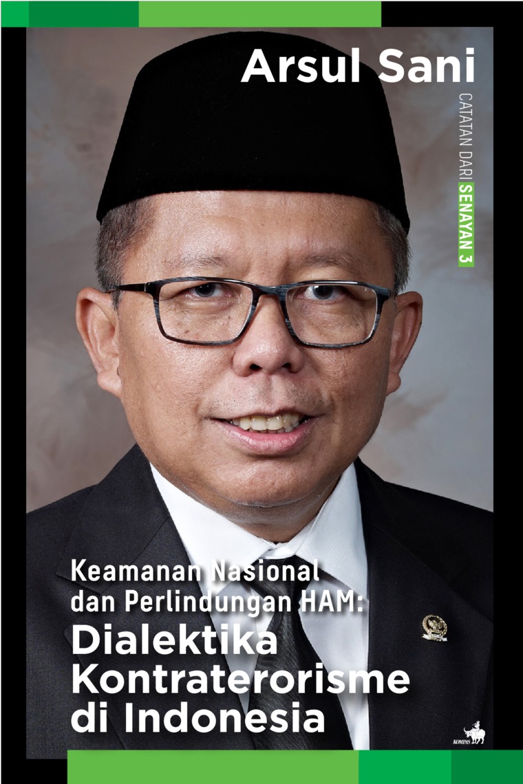 Cover Keamanan Nasional dan perlindungan HAM :  Dialektika Kontraterorisme di Indonesia / Arsul Sani