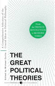 Cover The Great Political Theories :  From the French Revolution to Modern Times / Michael Curtis