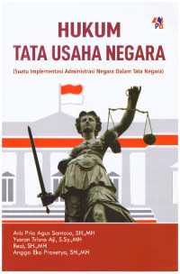 Cover Hukum Tata Usaha Negara :  Suatu Implementasi Administrasi Negara dalam Tata Negara / Aris Prio Agus Santoso