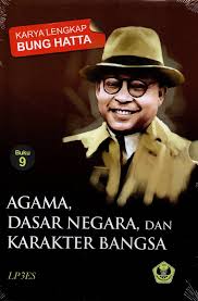 Cover Agama, Dasar Negara, dan Karakter Bangsa :  Karya Lengkap Bung Hatta / Mohammad Hatta