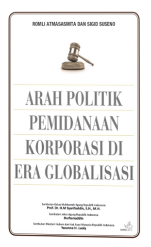 Cover Arah Politik Pemidanaan Korporasi di Era Globalisasi / Romli Atmasasmita