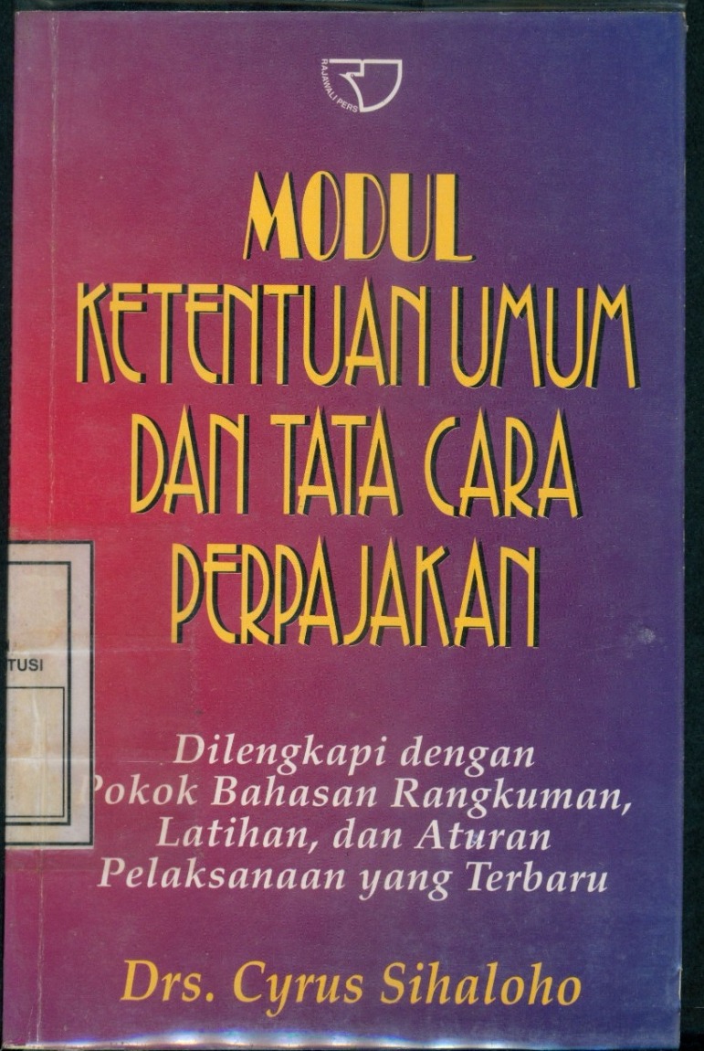 Cover Modul Ketentuan Umum dan Tata Cara Perpajakan :  dilengkapi Dengan Pokok Bahasan Rangkuman, Latihan Dan Aturan Pelaksanaan Yang Terbaru / Cyrus Sihaloho
