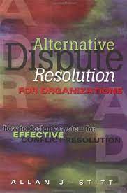 Cover Alternative Dispute Resolution For Organizations / Allan J. Stitt
