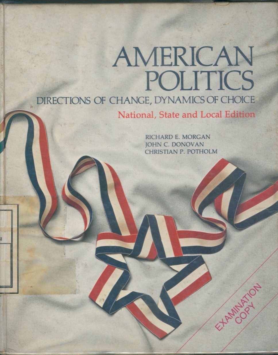 Cover American Politics : Directions of Change , Dynamics of choice / Richard E. Morgan