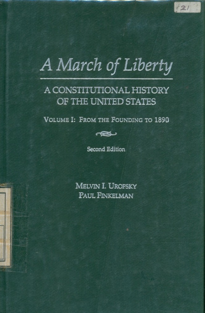 Cover March of Liberty: a Constitutional History of the United States :  Volume I : From the Founding To / Melvin I Urofsky and Paul Finkleman